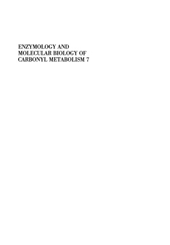 Enzymology and Molecular Biology of Carbonyl Metabolism 7