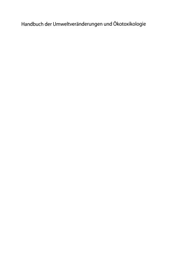 Handbuch der Umweltveränderungen und Ökotoxikologie: Band 2A: Terrestrische Ökosysteme Immissionsökologische Grundlagen Wirkungen auf Boden Wirkungen auf Pflanzen