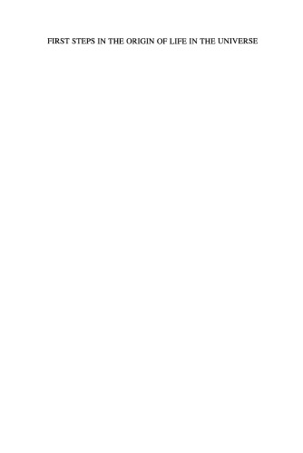 First Steps in the Origin of Life in the Universe: Proceedings of the Sixth Trieste Conference on Chemical Evolution Trieste, Italy 18–22 September, 2000