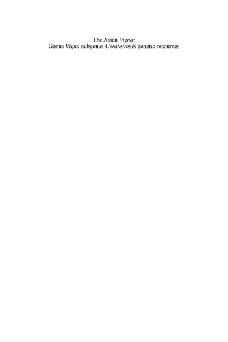 The Asian Vigna: Genus Vigna subgenus Ceratotropis genetic resources