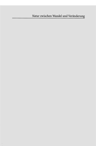 Natur zwischen Wandel und Veranderung: Ursache, Wirkungen, Konsequenzen