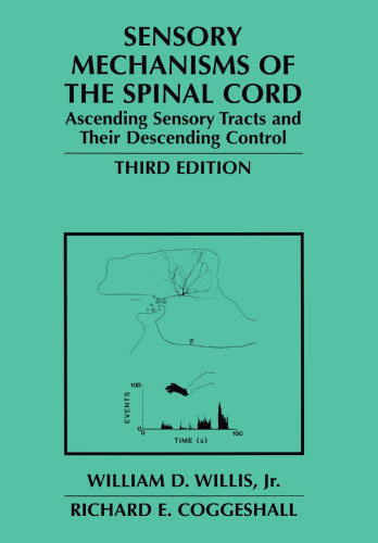 Sensory Mechanisms of the Spinal Cord: Volume 1: Primary Afferent Neurons and the Spinal Dorsal Horn Volume 2: Ascending Sensory Tracts and their Descending Control