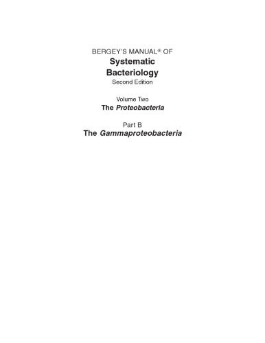 Bergey’s Manual® of Systematic Bacteriology: Volume Two The Proteobacteria Part B The Gammaproteobacteria
