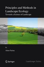 Principles and methods in landscape ecology: Toward a Science of Landscape 
 978-1-4020-27-8, 978-1-4020-29-2