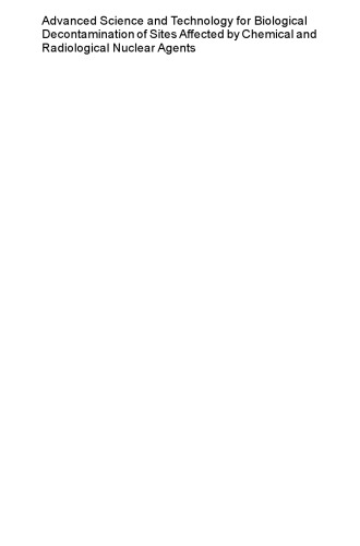 Advanced Science and Technology for Biological Decontamination of Sites Affected by Chemical and Radiological Nuclear Agents