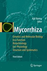 Mycorrhiza: State of the Art, Genetics and Molecular Biology, Eco-Function, Biotechnology, Eco-Physiology, Structure and Systematics
