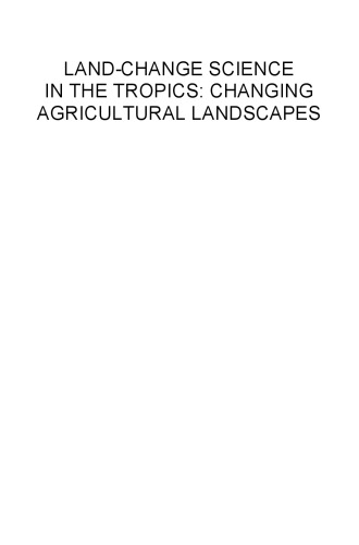 Land Change Science in the Tropics: Changing Agricultural Landscapes