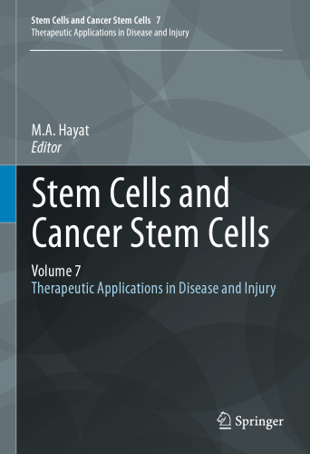 Stem Cells and Cancer Stem Cells, Volume 7: Therapeutic Applications in Disease and Injury