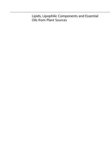 Lipids, Lipophilic Components and Essential Oils from Plant Sources