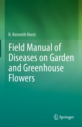 Field Manual of Diseases on Garden and Greenhouse Flowers
