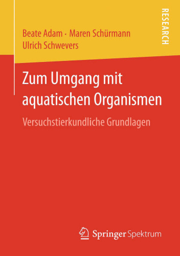 Zum Umgang mit aquatischen Organismen: Versuchstierkundliche Grundlagen