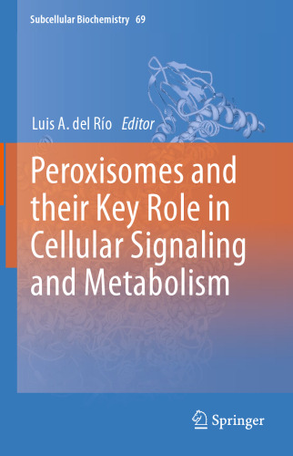 Peroxisomes and their Key Role in Cellular Signaling and Metabolism