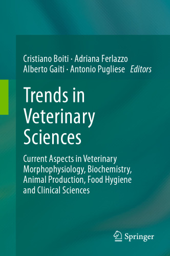 Trends in Veterinary Sciences: Current Aspects in Veterinary Morphophysiology, Biochemistry, Animal Production, Food Hygiene and Clinical Sciences