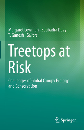 Treetops at Risk: Challenges of Global Canopy Ecology and Conservation