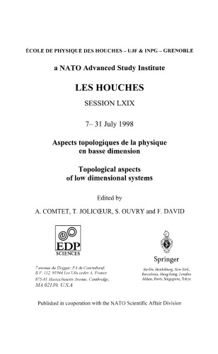 Aspects topologiques de la physique en basse dimension. Topological aspects of low dimensional systems: Session LXIX. 7–31 July 1998