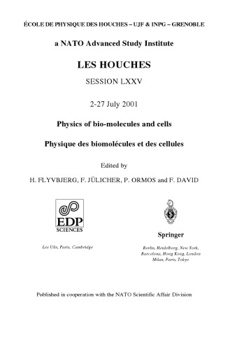 Physics of bio-molecules and cells. Physique des biomolecules et des cellules: Session LXXV. 2–27 July 2001