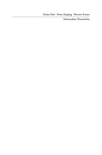 Naturnaher Wasserbau: Entwicklung und Gestaltung von Fließgewässern