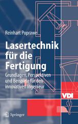 Lasertechnik fur die Fertigung: Grundlagen, Perspektiven und Beispiele fur den innovativen Ingenieur