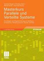 Masterkurs Parallele und Verteilte Systeme: Grundlagen und Programmierung von Multicoreprozessoren, Multiprozessoren, Cluster und Grid