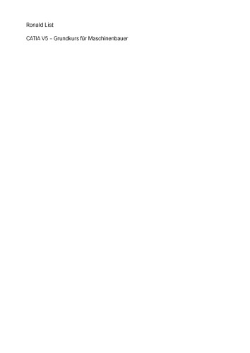 CATIA V5 — Grundkurs fur Maschinenbauer: Bauteil- und Baugruppenkonstruktion, Zeichnungsableitung