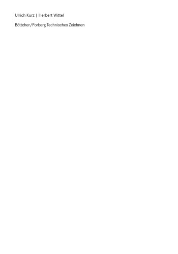Bottcher/Forberg Technisches Zeichnen: Grundlagen, Normung, Darstellende Geometrie und Ubungen