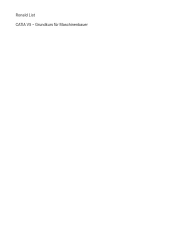 CATIA V5 – Grundkurs fur Maschinenbauer: Bauteil- und Baugruppenkonstruktion, Zeichnungsableitung