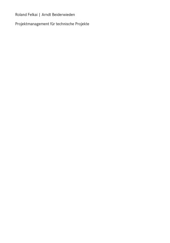Projektmanagement fur technische Projekte: Ein prozessorientierter Leitfaden fur die Praxis