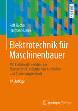 Elektrotechnik fur Maschinenbauer: mit Elektronik, elektrischer Messtechnik, elektrischen Antrieben und Steuerungstechnik