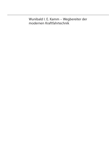 Wunibald I. E. Kamm – Wegbereiter der modernen Kraftfahrtechnik