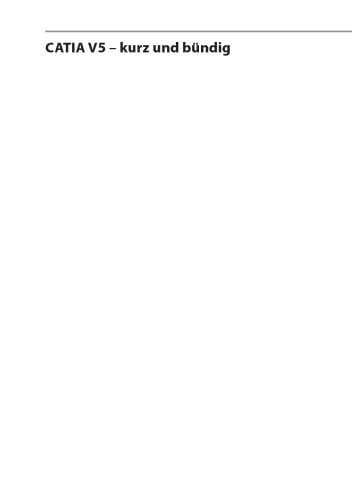 CATIA V5 - kurz und bundig: Grundlagen fur Einsteiger