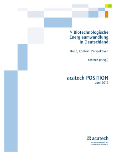 Biotechnologische Energieumwandlung in Deutschland: Stand, Kontext, Perspektiven