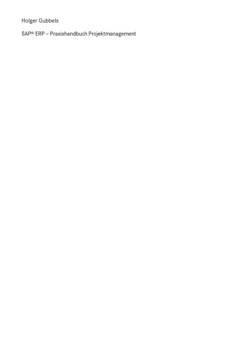 SAP® ERP – Praxishandbuch Projektmanagement: SAP® ERP als Werkzeug fur professionelles Projektmanagement – aktualisiert auf ECC 6.0