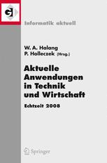 Aktuelle Anwendungen in Technik und Wirtschaft: Fachtagung des GI/GMA-Fachausschusses Echtzeitsysteme (real-time) Boppard, 27. und 28. November 2008