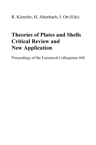Theories of Plates and Shells: Critical Review and New Applications