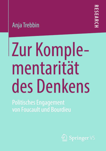 Zur Komplementaritat des Denkens: Politisches Engagement von Foucault und Bourdieu