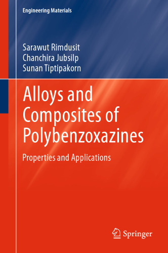 Alloys and Composites of Polybenzoxazines: Properties and Applications