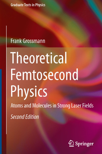 Theoretical Femtosecond Physics: Atoms and Molecules in Strong Laser Fields