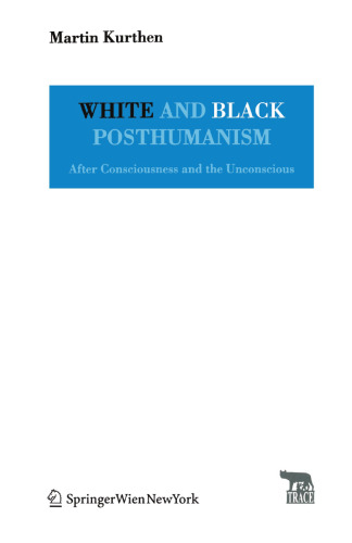 White and Black Posthumanism: After Consciousness and the Unconscious