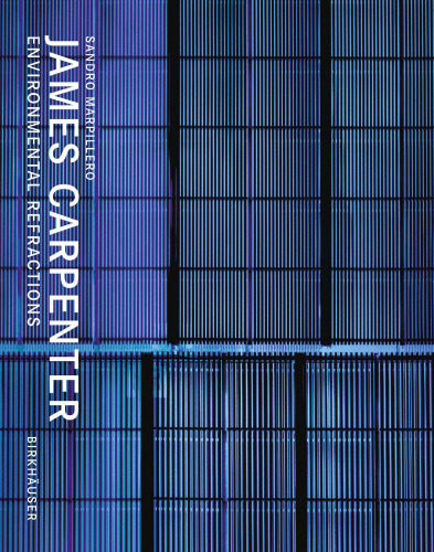 James Carpenter: Environmental Refractions