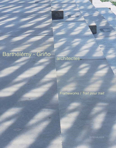Barthelemy-Grino architectes: Frameworks / Trait pour trait