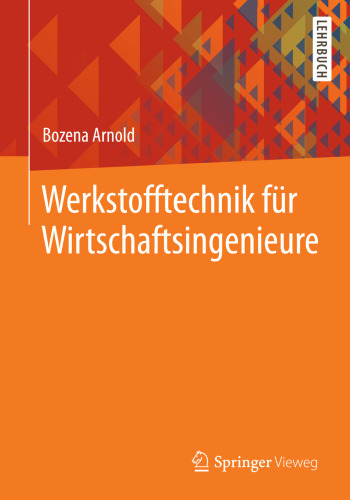 Werkstofftechnik fur Wirtschaftsingenieure