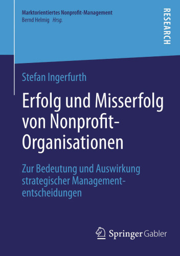 Erfolg und Misserfolg von Nonprofit-Organisationen: Zur Bedeutung und Auswirkung strategischer Managemententscheidungen