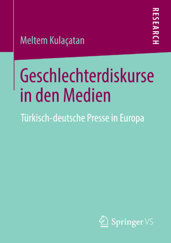Geschlechterdiskurse in den Medien: Turkisch-deutsche Presse in Europa