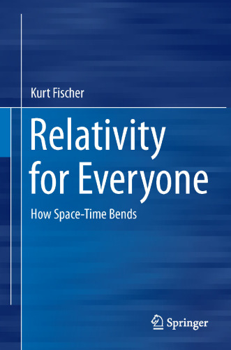 Relativity for Everyone: How Space-Time Bends