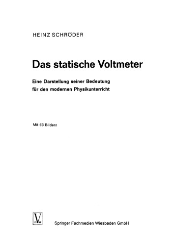 Das statische Voltmeter: Eine Darstellung seiner Bedeutung fur den modernen Physikunterricht