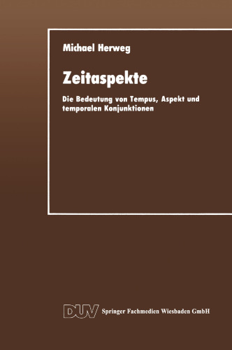 Zeitaspekte: Die Bedeutung von Tempus, Aspekt und temporalen Konjunktionen