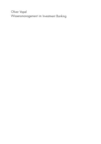 Wissensmanagement im Investment Banking: Organisierte Wissensarbeit bei komplexen Finanzdienstleistungen