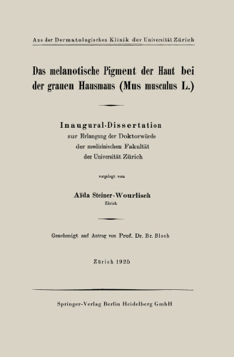 Das melanotische Pigment der Haut bei der grauen Hausmaus (Mus musculus L.): Inaugural-Dissertation