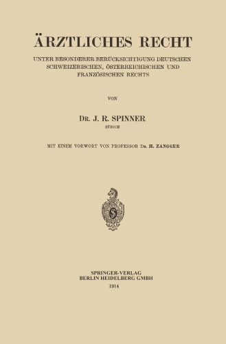 Arztliches Recht: Unter Besonderer Berucksichtigung Deutschen Schweizerischen, Osterreichischen und Franzosischen Rechts