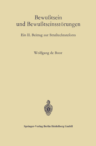 Bewußtsein und Bewußtseinsstörungen: Ein II. Beitrag zur Strafrechtsreform